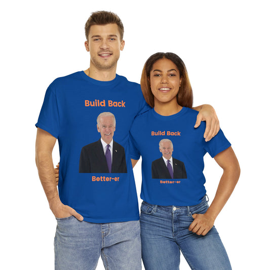 Biden - "Build Back Better-er"